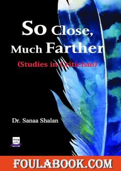 الترجمة الانجليزية لكتاب: قريب جدّاً، بعيد أكثر - So Close, Much Farther