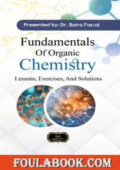 Fundamentals Of Organic Chemistry: Lessons Exercises And Solutions