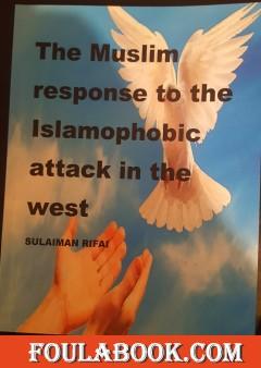 The Muslim Response Towards Islamophobic attacks in the west